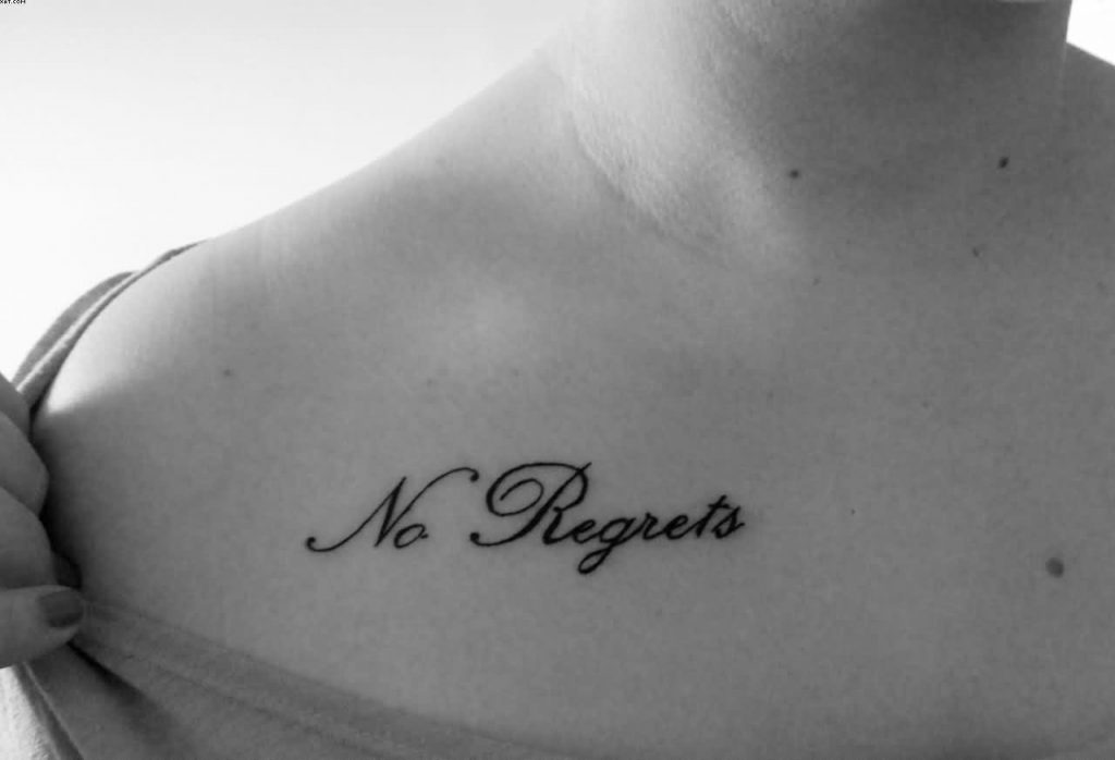 No Regrets Tattoos Designs Ideas And Meaning Tattoos For You